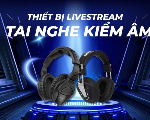 Các loại tai nghe giám sát livestream (tai nghe kiểm âm) Các loại tai nghe giám sát livestream (tai nghe kiểm âm)
