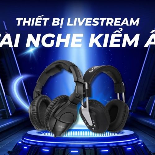 Các loại tai nghe giám sát livestream (tai nghe kiểm âm)