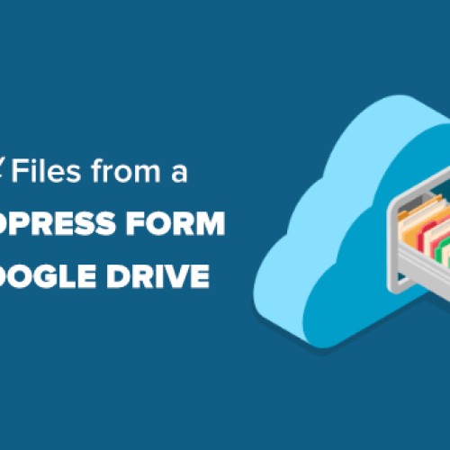 Cách tải tệp từ WordPress lên Google Drive