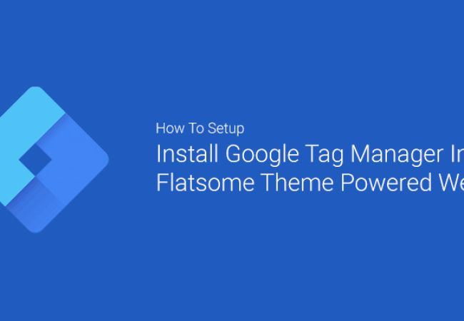 Cách thiết lập và cài đặt Trình quản lý thẻ (Tag Manager) của Google trong các trang web được hỗ trợ bởi theme Flatsome